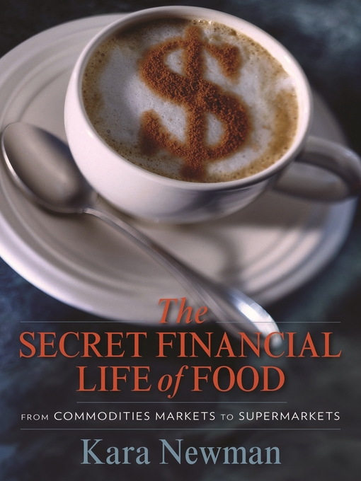 Title details for The Secret Financial Life of Food by Kara Newman - Available